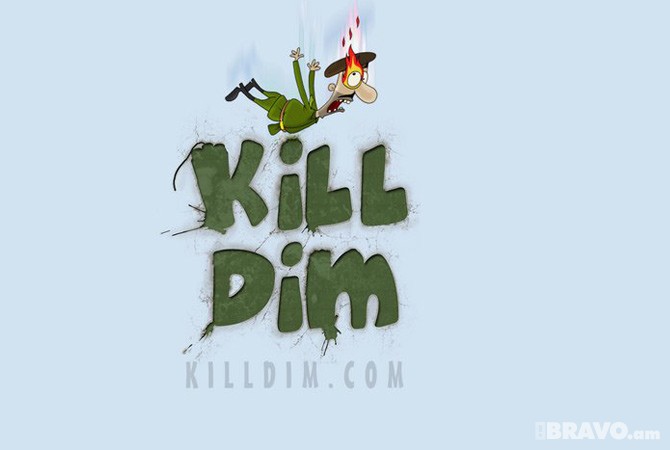 “Kill Dim”